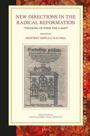 New Directions in the Radical Reformation: “Thinking outside the Cages” de Geoffrey Dipple