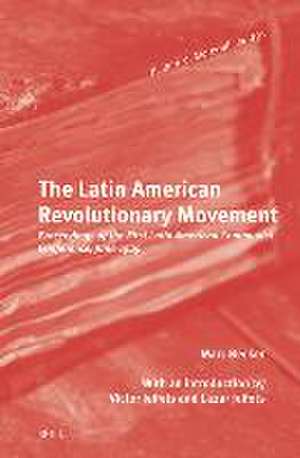 The Latin American Revolutionary Movement: Proceedings of the First Latin American Communist Conference, June 1929 de Marc Becker