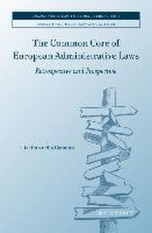 The Common Core of European Administrative Laws: Retrospective and Prospective de Giacinto della Cananea