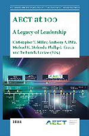 AECT at 100: A Legacy of Leadership de Christopher T. Miller