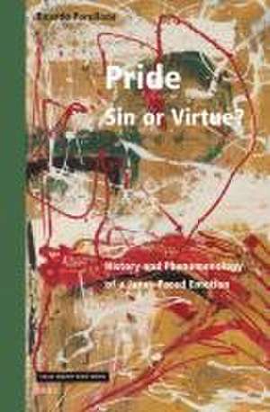 Pride – Sin or Virtue?: History and Phenomenology of a Janus-faced Emotion de Ricardo Parellada