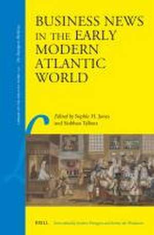 Business News in the Early Modern Atlantic World de Sophie Jones