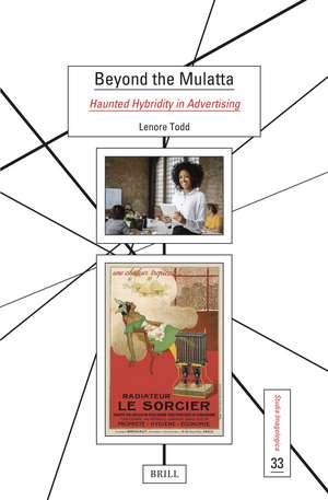 Beyond the Mulatta: Haunted Hybridity in Advertising de Lenore Todd
