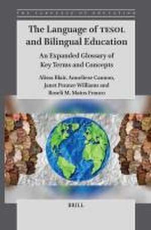 The Language of TESOL and Bilingual Education: An Expanded Glossary of Key Terms and Concepts de Alissa Blair