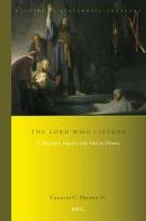 The LORD Who Listens: A Dogmatic Inquiry into God as Hearer de Charles C. Helmer IV