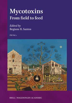 Mycotoxins: From field to feed de Schothorst Feed Research Regiane Santos