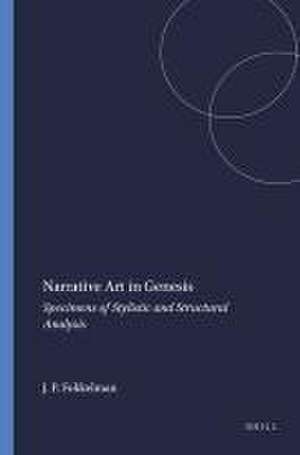 Narrative Art in Genesis: Specimens of Stylistic and Structural Analysis de Jan P. Fokkelman