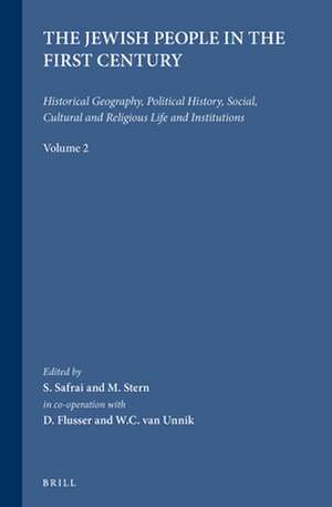 The Jewish People in the First Century, Volume 2: Historical Geography, Political History, Social, Cultural and Religious Life and Institutions de Shmuel Safrai