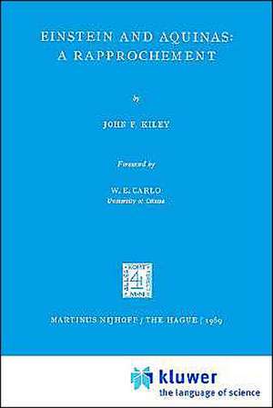 Einstein and Aquinas: A Rapprochement: A Rapprochement de J.F. Kiley