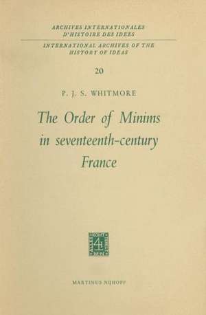 The Order of Minims in Seventeenth-Century France de P.J.S. Whitmore