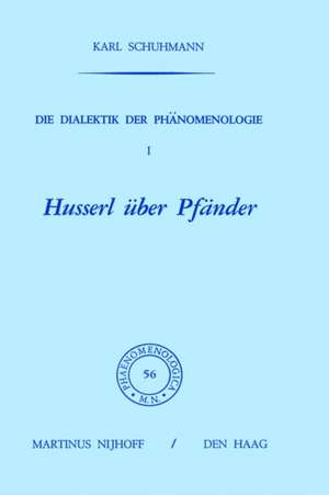 Die Dialektik der Phänomenologie I: Husserl über Pfänder de Karl Schuhmann