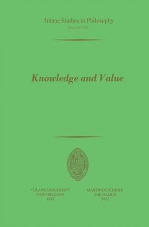 Knowledge and Value: Essays in Honor of Harold N. Lee de A.J. Reck