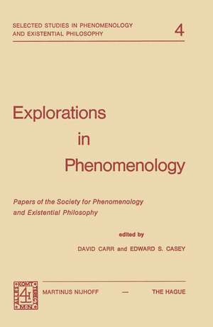 Explorations in Phenomenology: Papers of the Society for Phenomenology and Existential Philosophy de David Carr