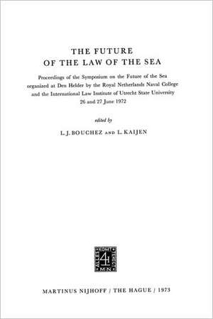 The future of the law of the sea.: Proceedings of the Symposium on the Future of the Sea 26 and 27 June 1972.