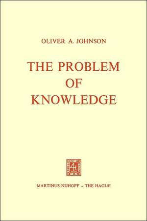 The Problem of Knowledge: Prolegomena to an Epistemology de O.A. Johnson