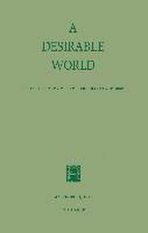 A Desirable World: Essays in Honor of Professor Bart Landheer de A.M.C.H. Reigersman-Van der Eerden