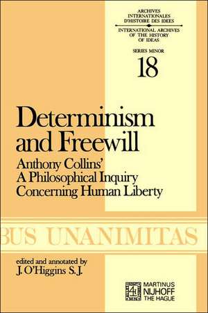 Determinism and Freewill: Anthony Collins’ A Philosophical Inquiry Concerning Human Liberty de James O'Higgins