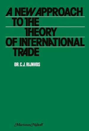 A new approach to the theory of international trade de C.J. Rijnvos