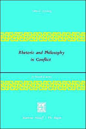 Rhetoric and Philosophy in Conflict: An Historical Survey de J.C. IJsseling