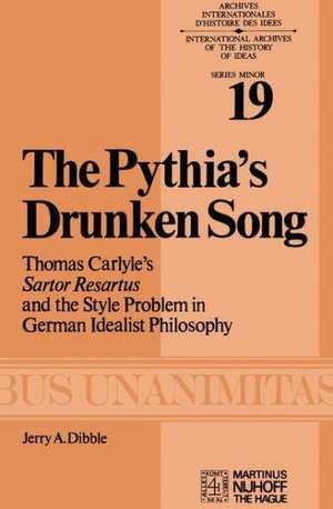 The Pythia’s Drunken Song: Thomas Carlyle’s Sartor Resartus and the Style Problem in German Idealist Philosophy de J.A. Dibble