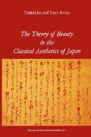 The Theory of Beauty in the Classical Aesthetics of Japan de T. Izutsu