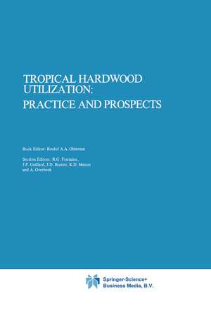 Tropical Hardwood Utilization: Practice and Prospects de Roelof A.A. Oldeman