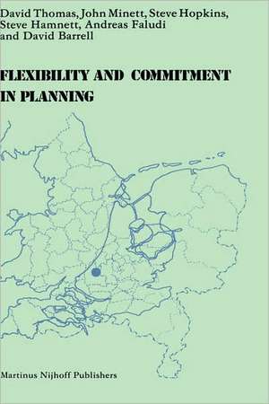 Flexibility and Commitment in Planning: A Comparative Study of Local Planning and Development in the Netherlands and England de D. Thomas