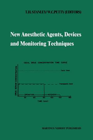 New Anesthetic Agents, Devices and Monitoring Techniques: Annual Utah Postgraduate Course in Anesthesiology 1983 de T.H. Stanley