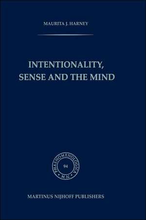 Intentionality, Sense and the Mind de M.J. Harney