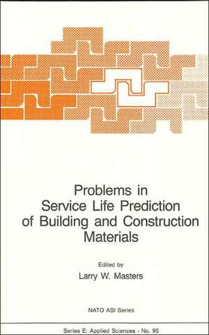 Problems in Service Life Prediction of Building and Construction Materials de L.W. Masters