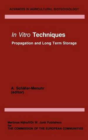 In vitro Techniques: Propagation and Long Term Storage de A. Schäfer-Menuhr