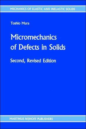 Micromechanics of Defects in Solids de T. Mura