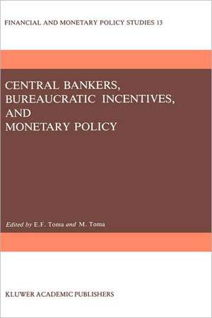 Central Bankers, Bureaucratic Incentives, and Monetary Policy de E. Froedge Toma