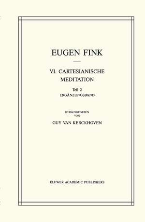 VI. Cartesianische Meditation: Teil 2 Ergänzungsband de S. Fink