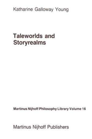 Taleworlds and Storyrealms: The Phenomenology of Narrative de K. Young