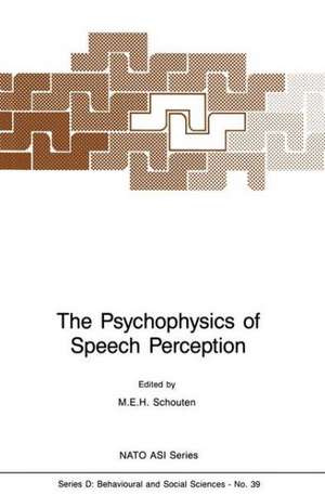 The Psychophysics of Speech Perception de M.E. Schouten