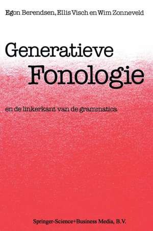 Generatieve Fonologie: En de Linkerkant van de Grammatica de Egon Berendsen