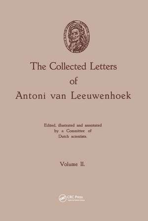 The Collected Letters of Antoni van Leeuwenhoek, Volume 2 de van Leeuwenhoek Antoni