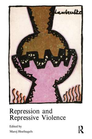 Repression and Repressive Violence de Marjo Hoefnagels