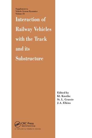 Interaction of Railway Vehicles with the Track and Its Substructure de J.A. Elkins