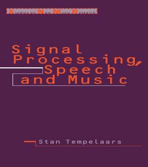 Signal Processing, Speech and Music de Stan Tempelaars