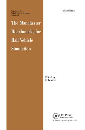 The Manchester Benchmarks for Rail Vehicle Simulation de S. Iwnicki