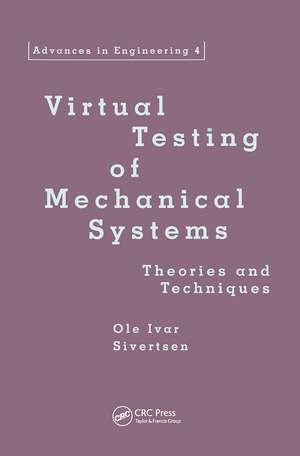 Virtual Testing of Mechanical Systems: Theories and Techniques de Ole Ivar Sivertsen