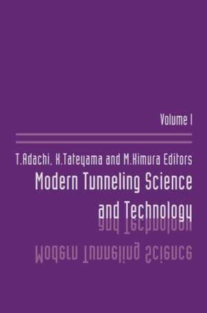 Modern Tunneling Science And Technology: Volume 1 de T. Adachi