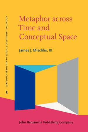 Metaphor across Time and Conceptual Space de III Mischler, James J.