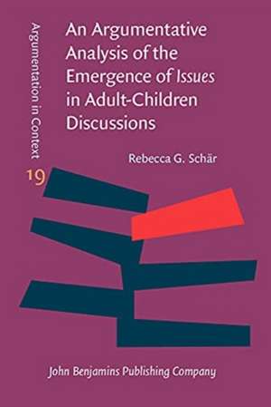 Argumentative Analysis of the Emergence of <i>Issues</i> in Adult-Children Discussions de Rebecca G. (USI - Universita della Svizzera italiana) Schar