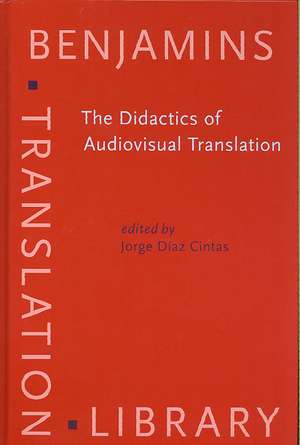 The Didactics of Audiovisual Translation de Jorge Diaz Cintas