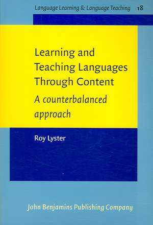 Learning and Teaching Languages Through Content: A Counterbalanced Approach de Roy Lyster