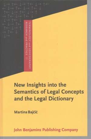 New Insights into the Semantics of Legal Concepts and the Legal Dictionary de Martina Bajcic