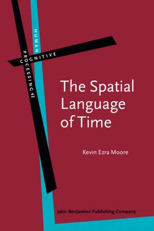 Spatial Language of Time de Kevin E. Moore